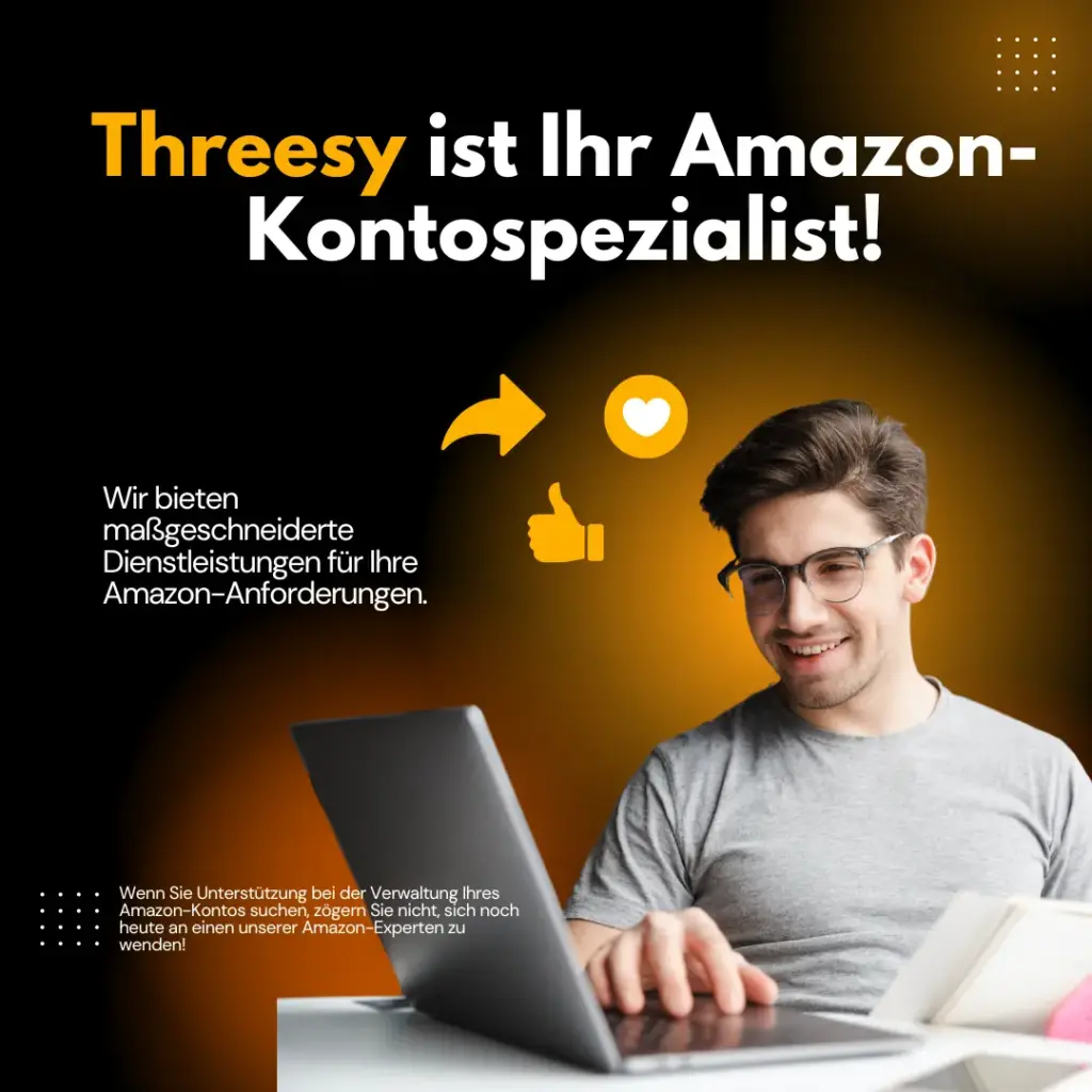Threesy ist Ihr Amazon Kontospezialist
