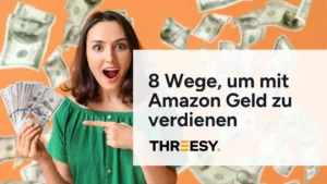8 Wege, um mit Amazon Geld zu verdienen